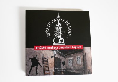 Vydání publikace MĚSTO JAKO PŘÍZRAK / Pražské inspirace Jaroslava Foglara